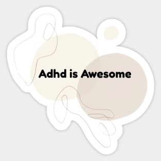 Adhd is awesome Sticker